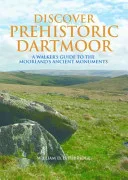 Discover Prehistoric Dartmoor