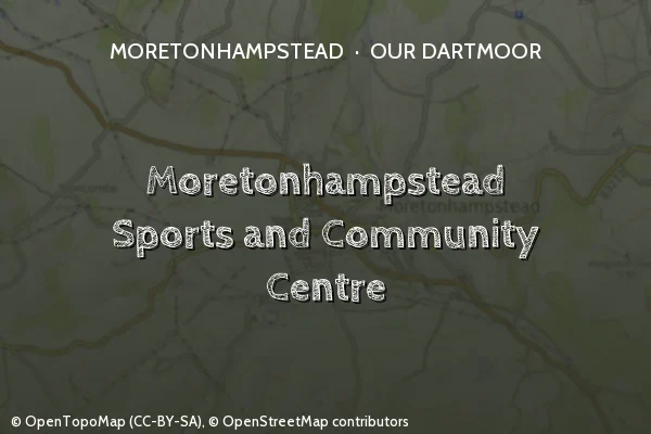 Moretonhampstead Sports and Community Centre