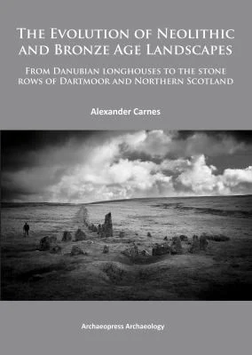 Evolution of Neolithic and Bronze Age Landscapes
