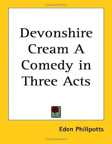 Devonshire Cream A Comedy in Three Acts