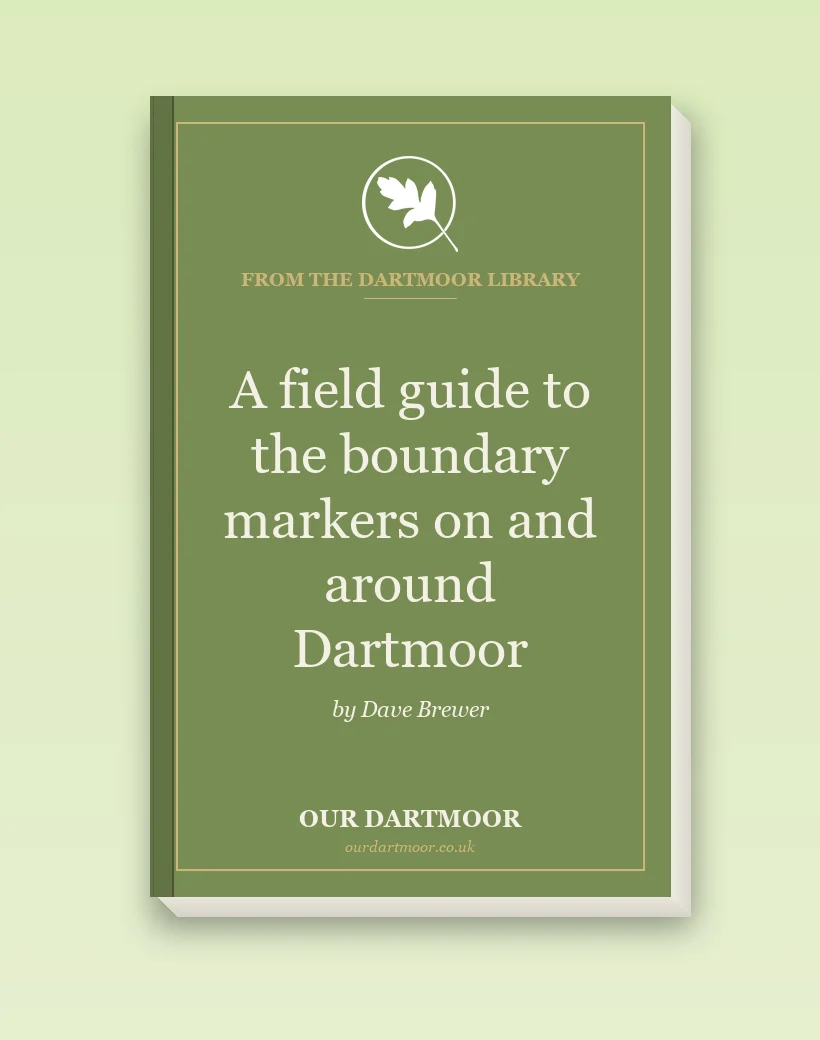 A field guide to the boundary markers on and around Dartmoor