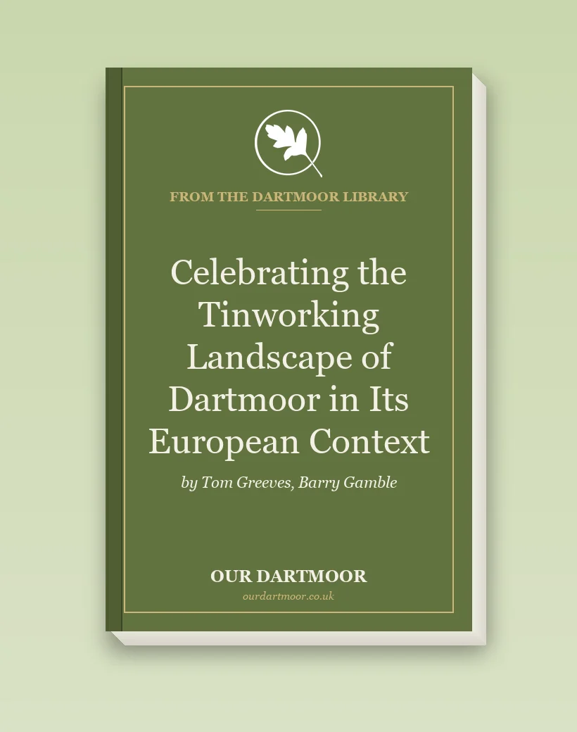 Celebrating the Tinworking Landscape of Dartmoor in Its European Context