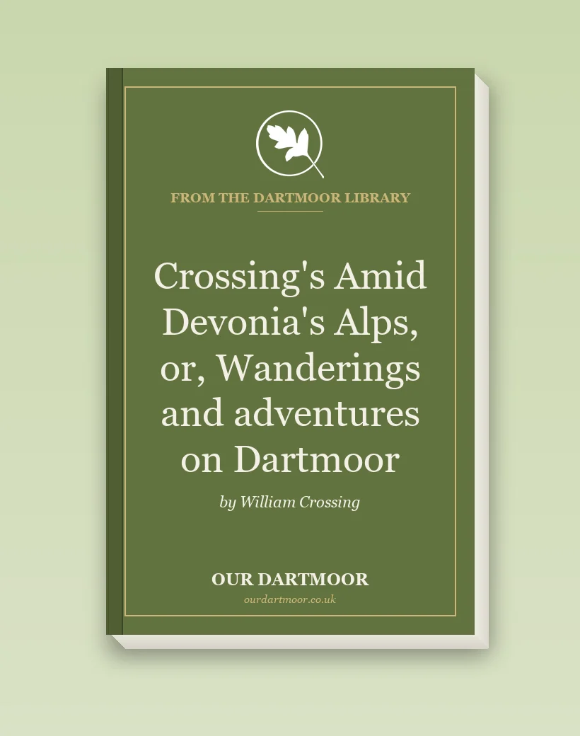 Crossing's Amid Devonia's Alps, or, Wanderings and adventures on Dartmoor