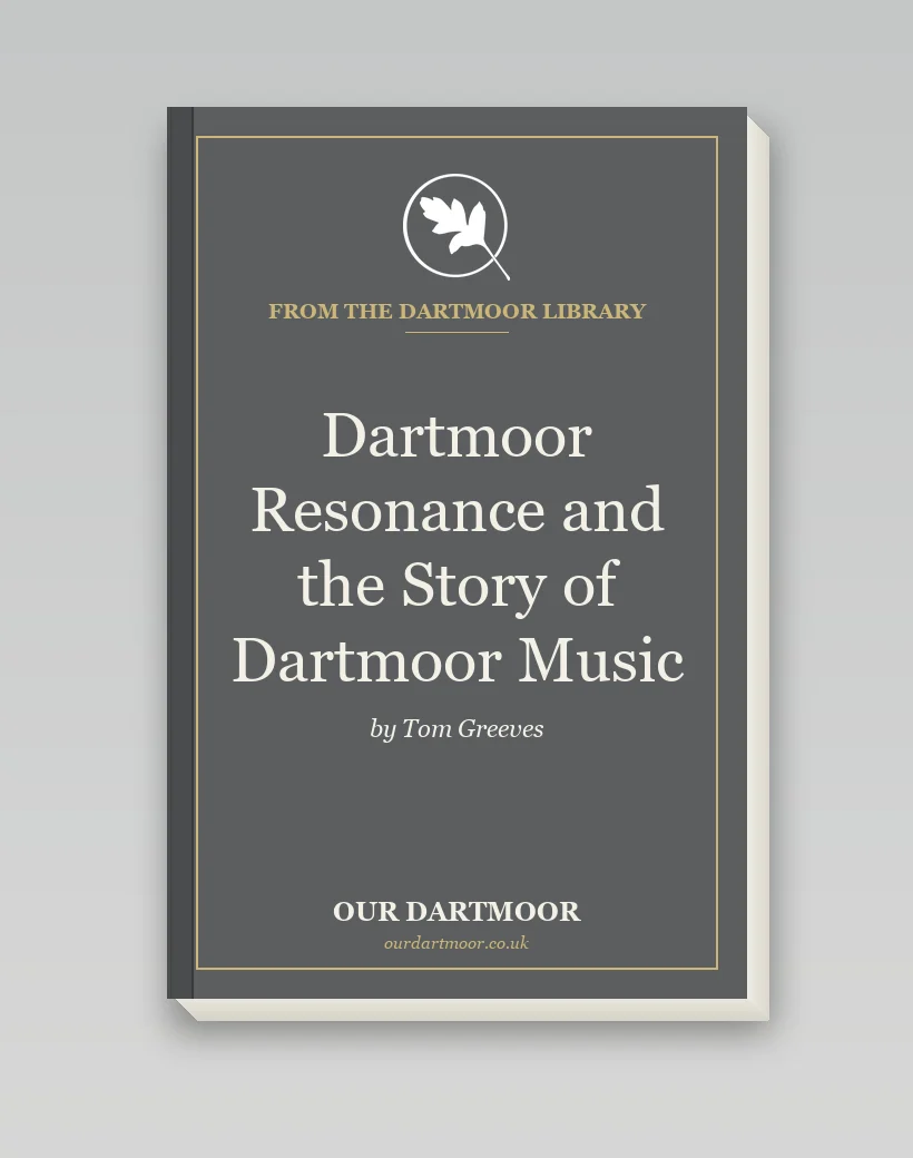 Dartmoor Resonance and the Story of Dartmoor Music