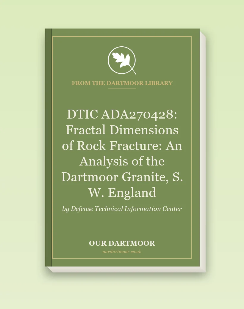DTIC ADA270428: Fractal Dimensions of Rock Fracture: An Analysis of the Dartmoor Granite, S. W. England