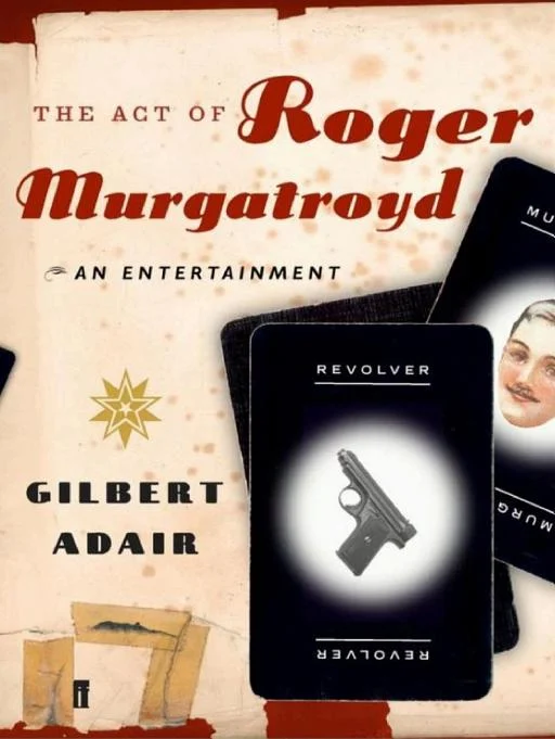 The act of Roger Murgatroyd : an entertainment