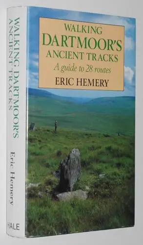 Walking Dartmoor's Ancient Tracks: A Guide to 28 Routes