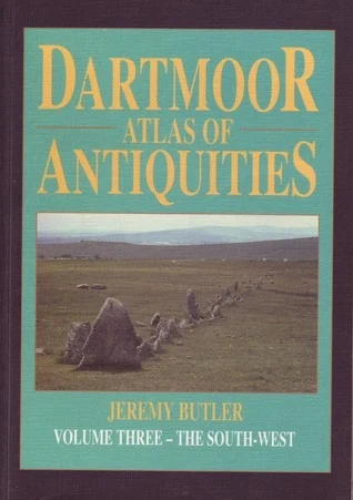 Dartmoor Atlas of Antiquities, Volume Three: The South-West