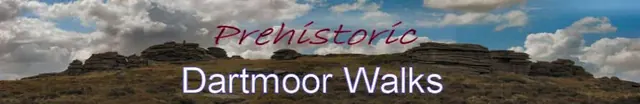 Prehistoric Dartmoor Walks