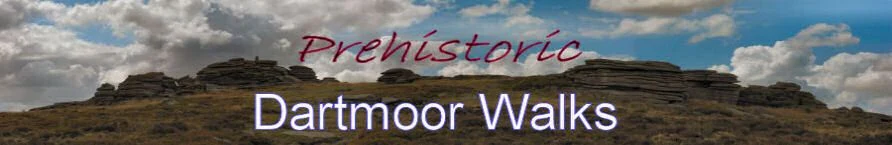 Prehistoric Dartmoor Walks