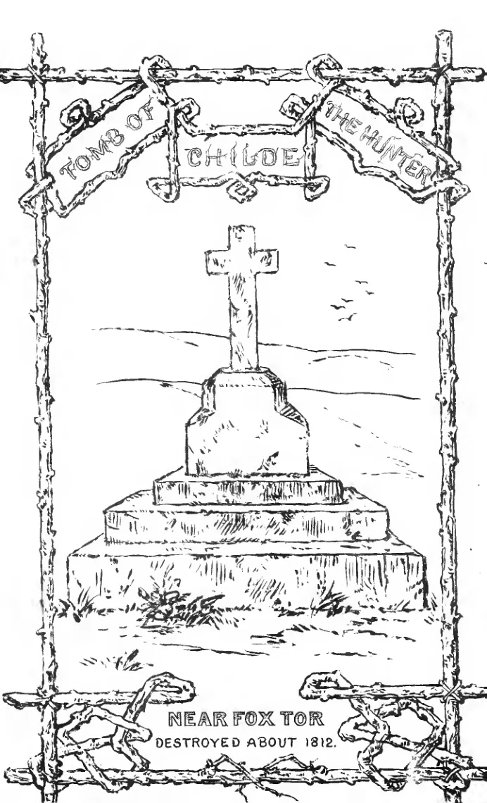 The Ancient Crosses of Dartmoor: with a description of their surroundings